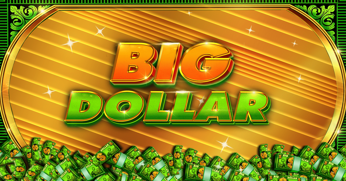 Big Dollar Slot